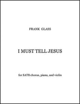 I Must Tell Jesus SATB choral sheet music cover